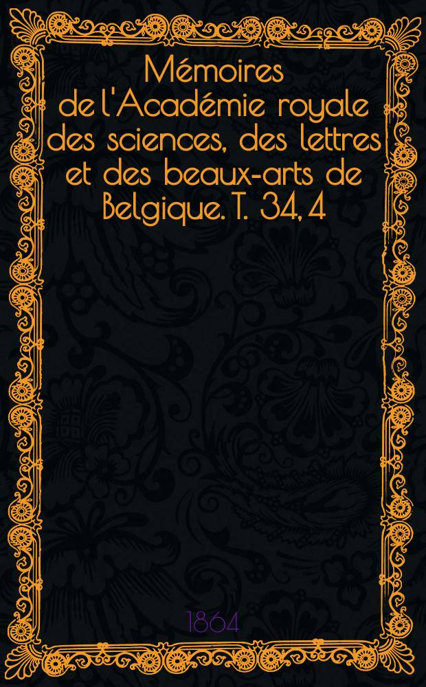 Mémoires de l'Académie royale des sciences, des lettres et des beaux-arts de Belgique. T. 34, [4] : Sur un problème curieux de magnétisme