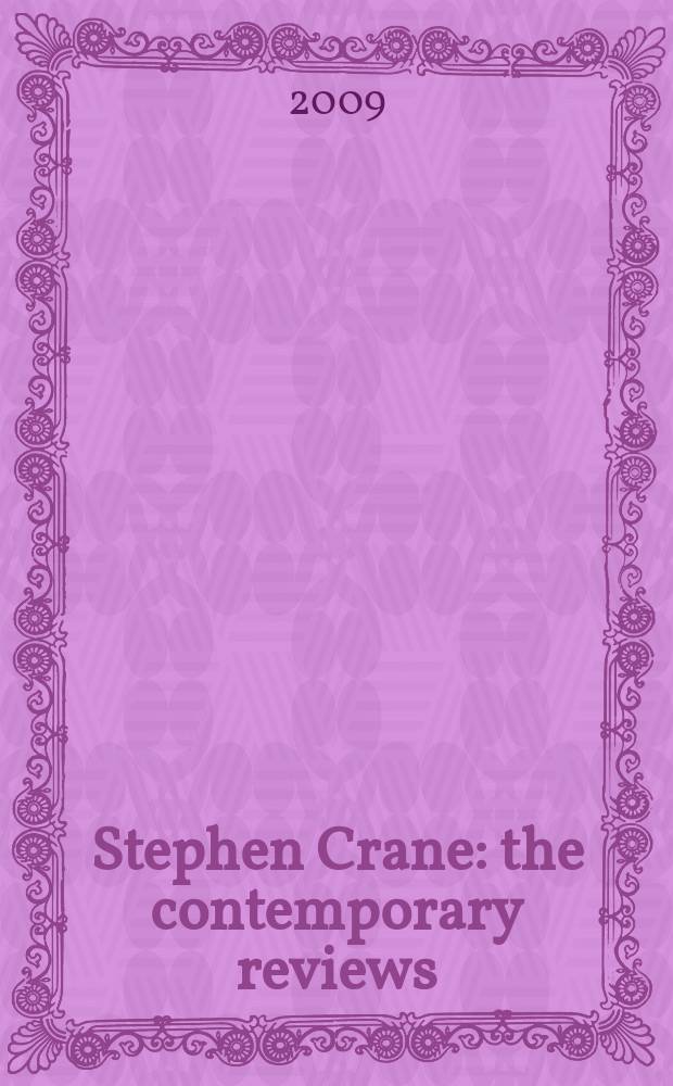 Stephen Crane : the contemporary reviews = Стивен Крейн.Очерки современников