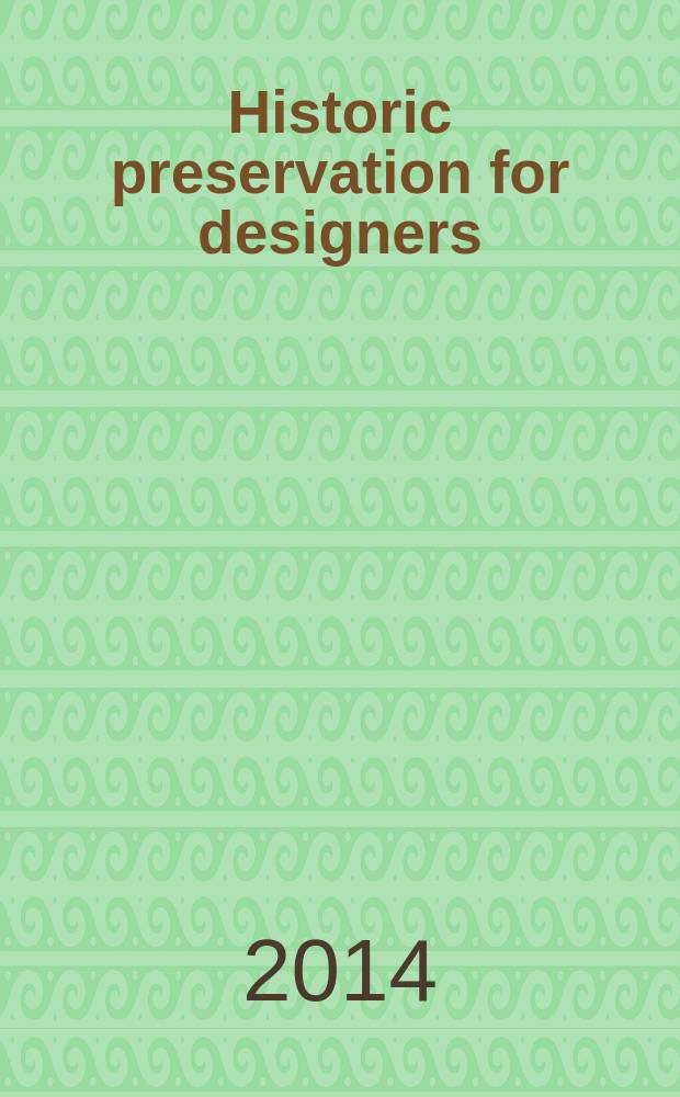 Historic preservation for designers = Историческое сохранение для дизайнеров