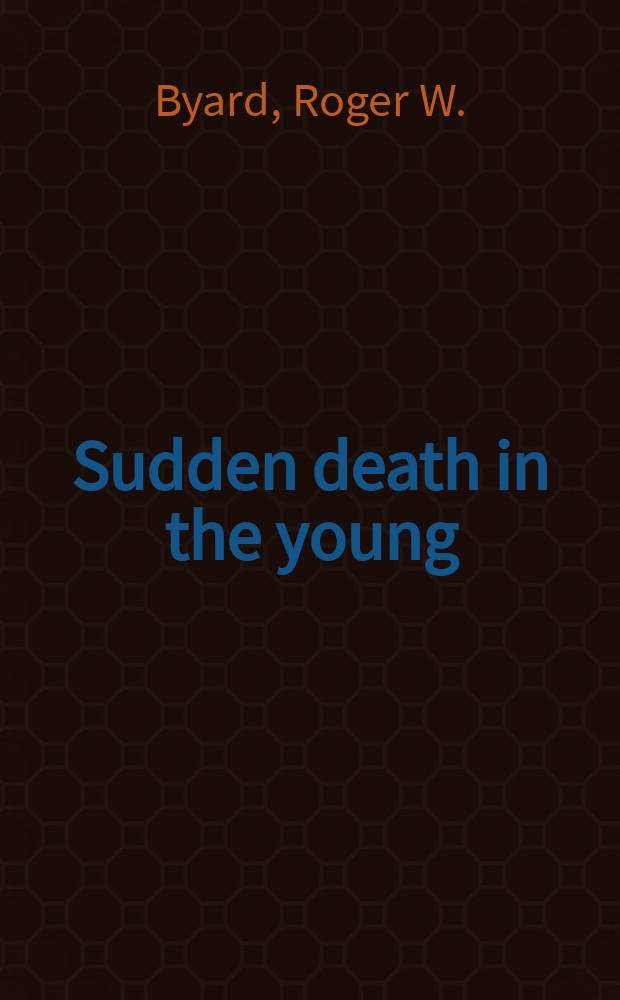 Sudden death in the young = Внезапная смерть в детстве.
