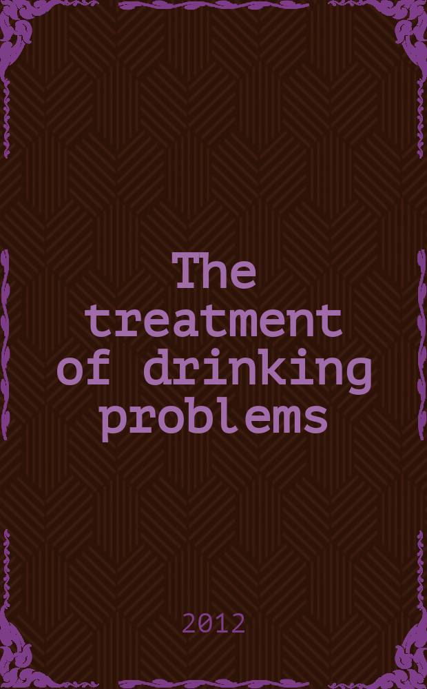The treatment of drinking problems : a guide for the helping professions = Лечение проблем алкоголизма.