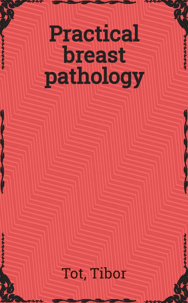 Practical breast pathology = Практическая патология молочных желез.