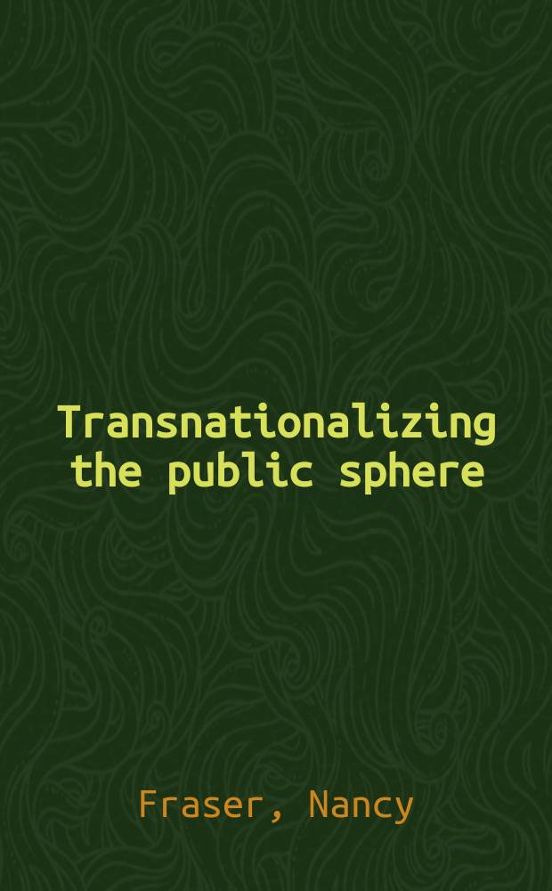 Transnationalizing the public sphere = Международные общественные организации.