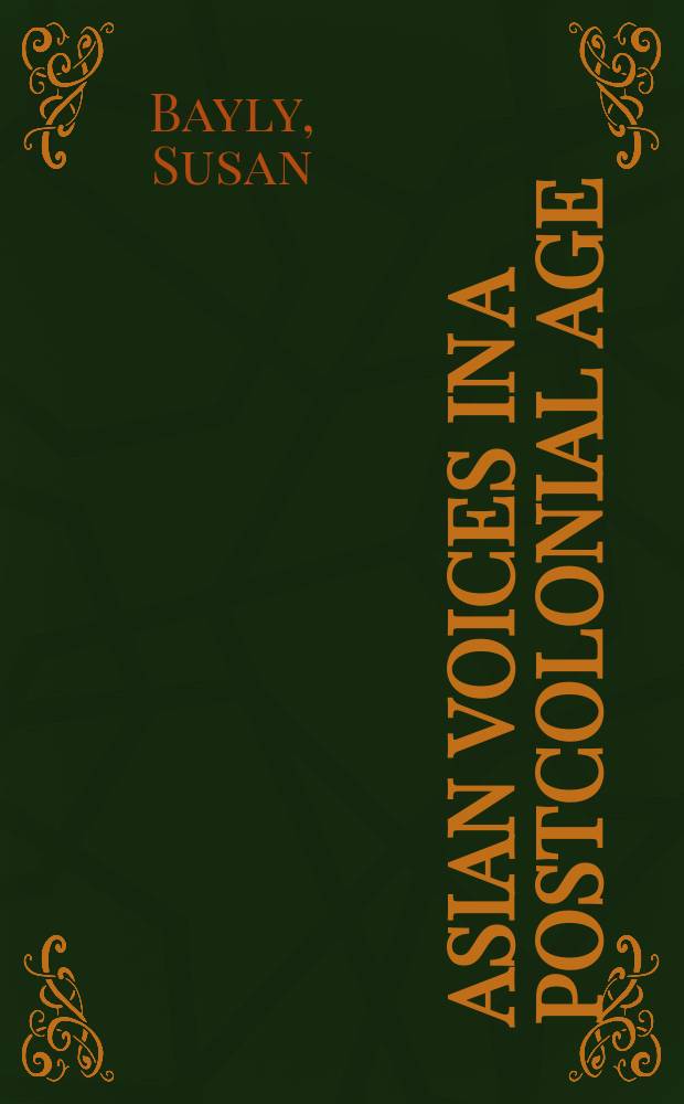 Asian voices in a postcolonial age : Vietnam, India and beyond = Азиатские голоса в постколониальную эпоху: Вьетнам, Индия и более