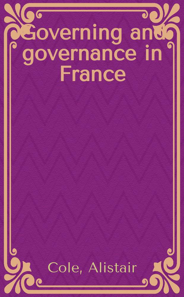 Governing and governance in France = Управляющие и управление во Франции.