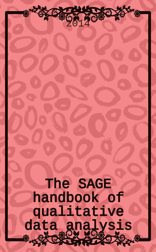 The SAGE handbook of qualitative data analysis = SAGE Справочник качественного анализа данных