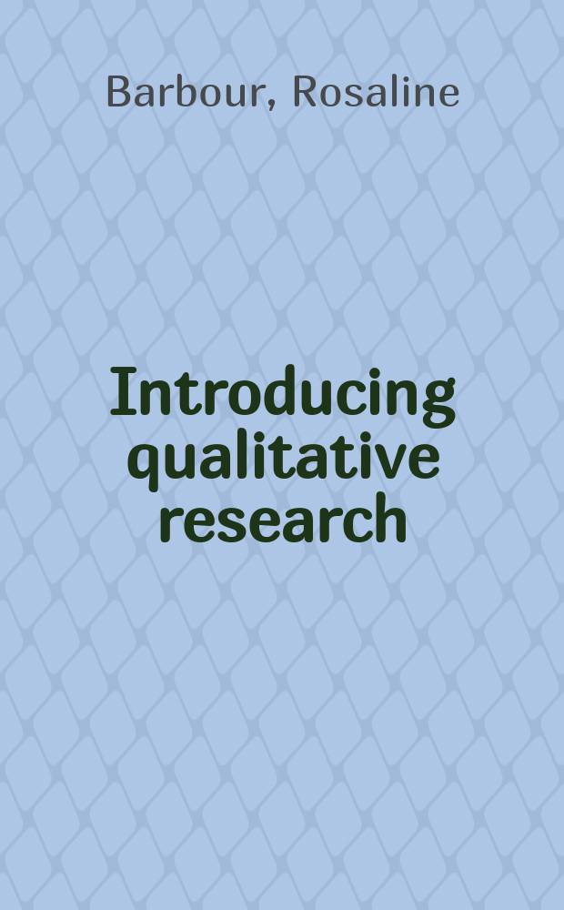 Introducing qualitative research : a student's guide = Введение в качественное исследование