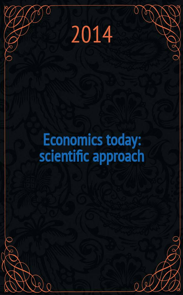 Economics today: scientific approach : учебное пособие : для студентов, обучающихся по направлению подготовки "Лингвистика", профилю "Перевод и переводоведение", изучающих английский язык