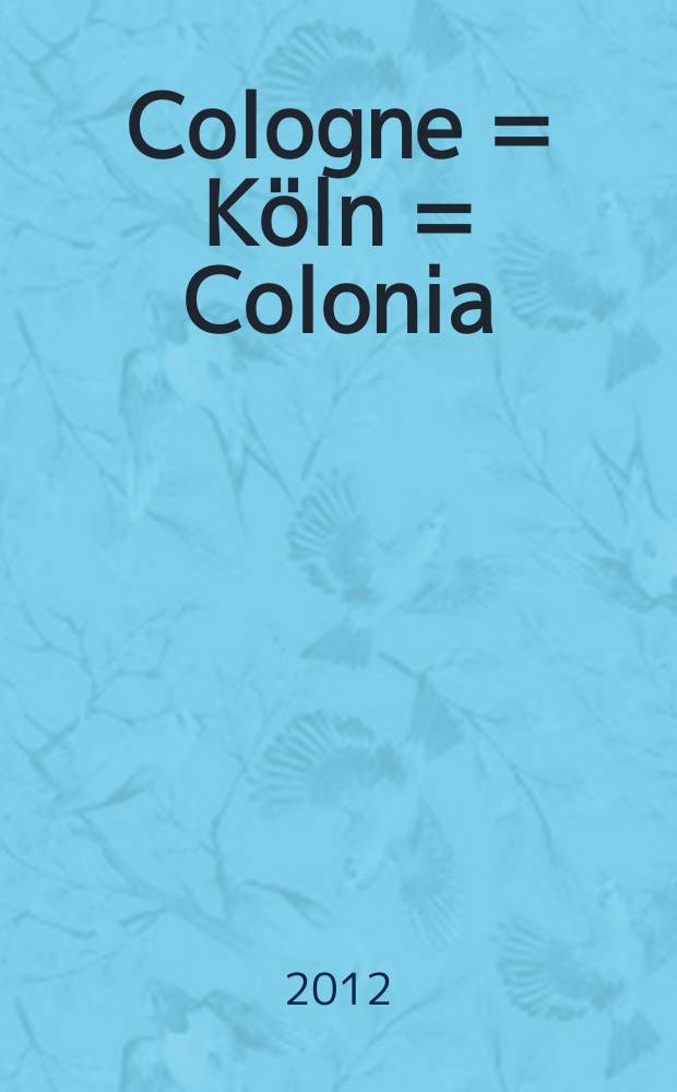 Cologne = Köln = Colonia = Keulen = Kolin = Kolonia : City Pocket+The Big Five
