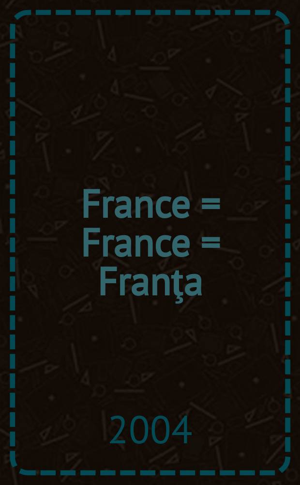 France = France = Franţa = Franciaország = Frankreich