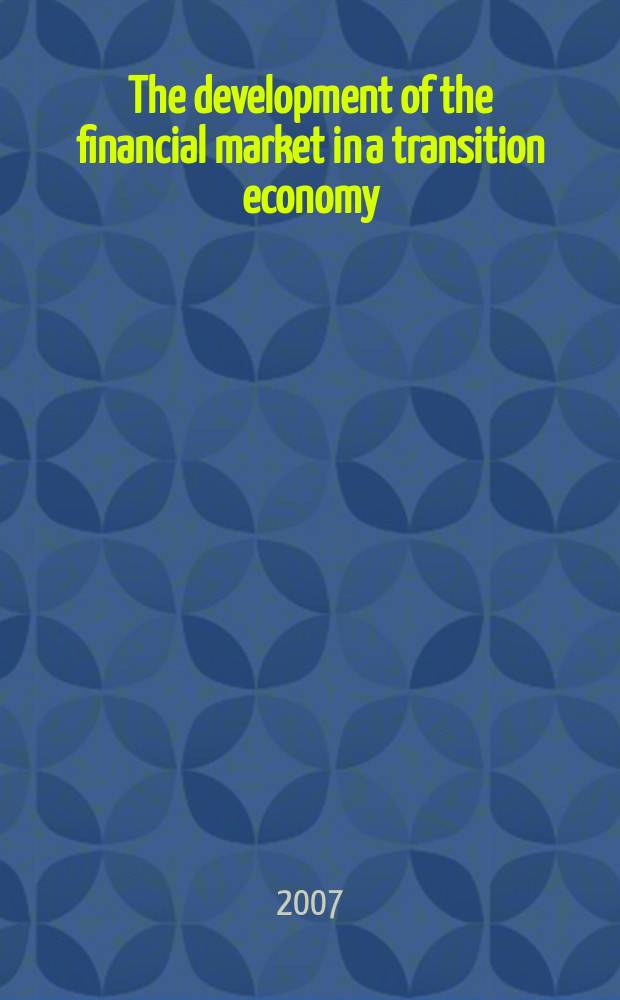 The development of the financial market in a transition economy: the example of Kyrgyzstan : dissertation = Развитие финансового рынка в условиях переходной экономики: на примере Кыргызстана