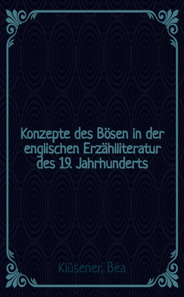 Konzepte des Bösen in der englischen Erzählliteratur des 19. Jahrhunderts = Понятие зла в английской литературе 19 века