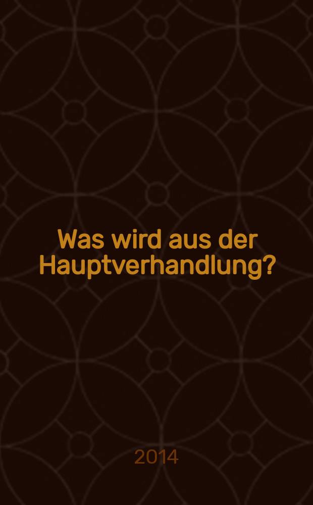 Was wird aus der Hauptverhandlung? = Quel avenir pour l'audience de jugement? : Vorträge = Что такое судебное разбирательство