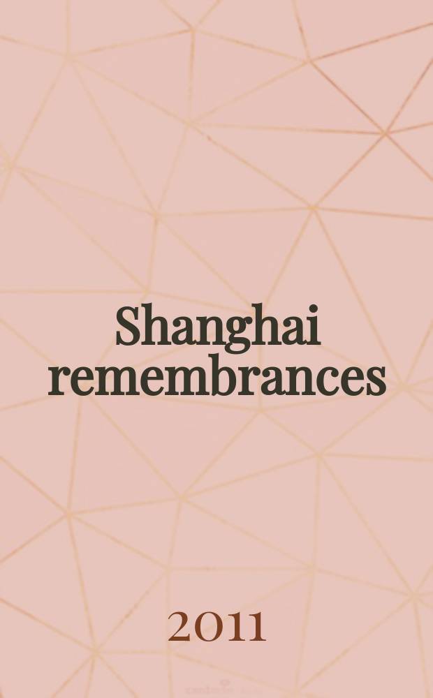 Shanghai remembrances = Воспоминания о Шанхае