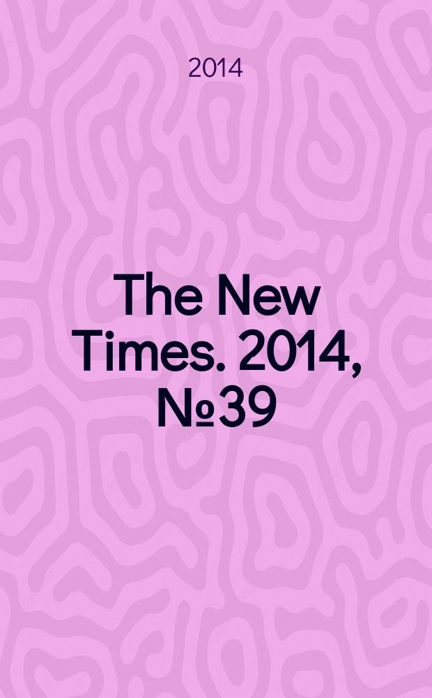 The New Times. 2014, № 39 (347)