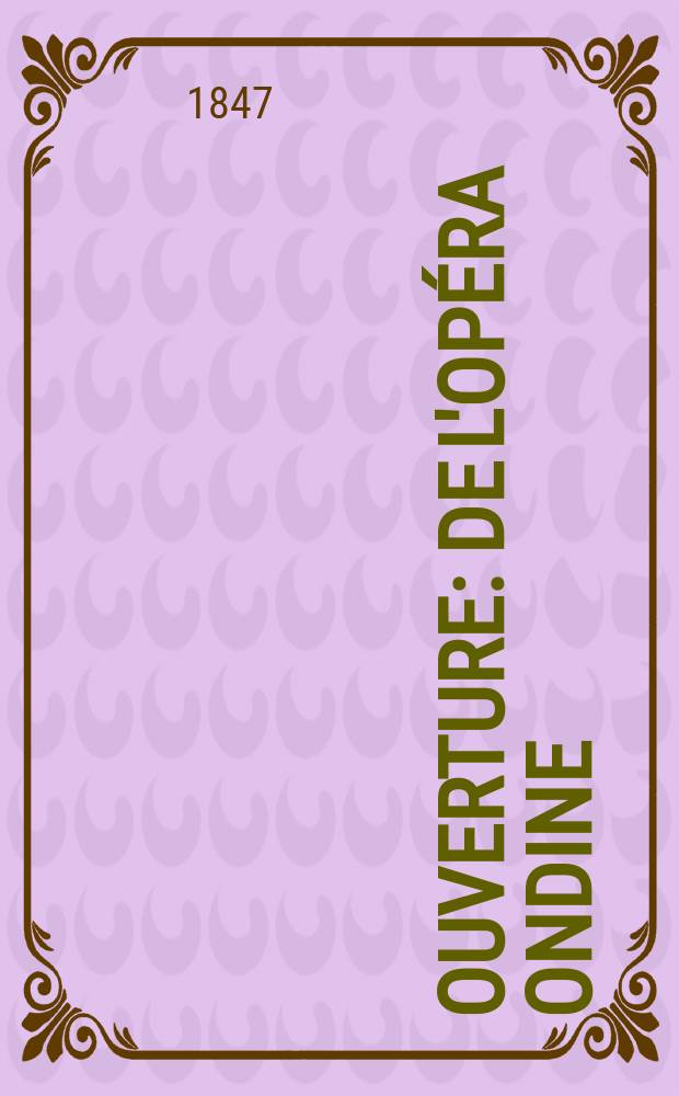 Ouverture : de l'opéra Ondine : pour le piano à quatre mains