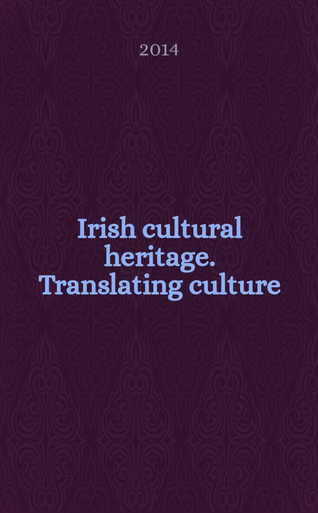 Irish cultural heritage. Translating culture : сборник материалов конференций из цикла "Культура и перевод" и "Ирландское культурное наследие"