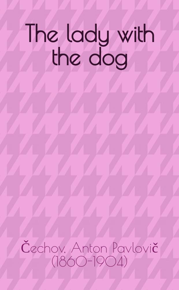 The lady with the dog