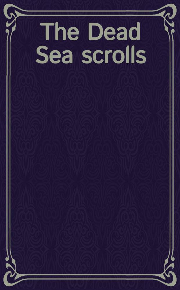 The Dead Sea scrolls = Свитки Мертвого моря