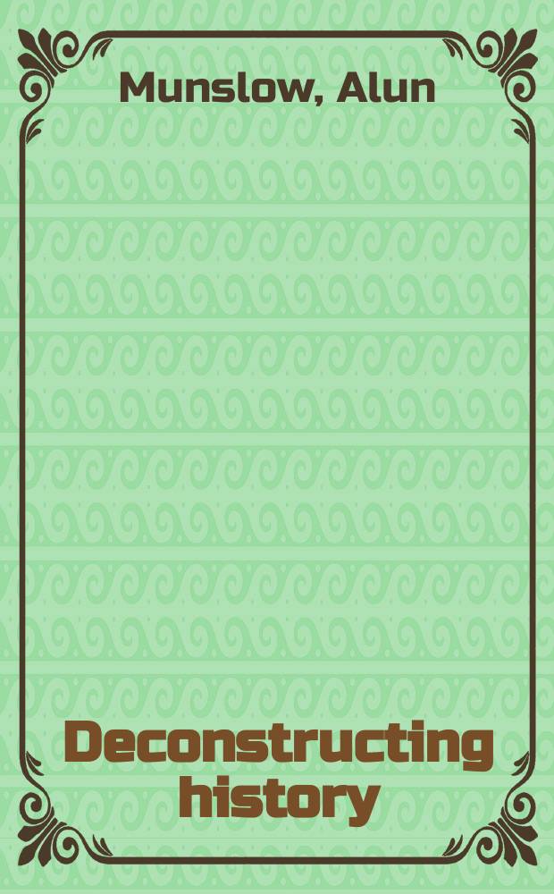 Deconstructing history = Разбирая историю.