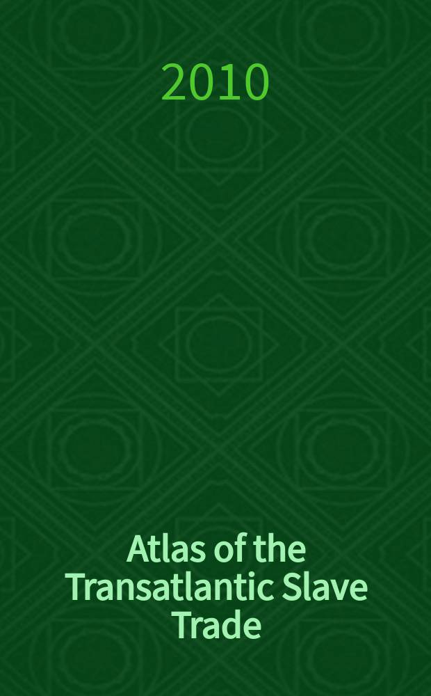 Atlas of the Transatlantic Slave Trade