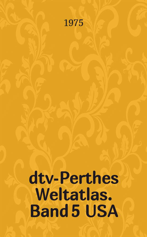dtv-Perthes Weltatlas. Band 5 USA