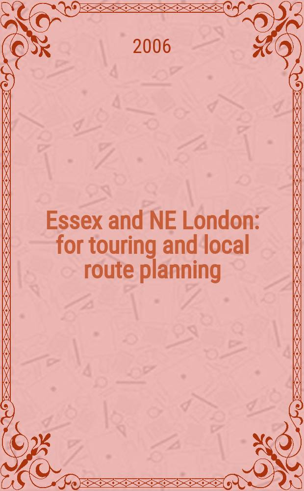 Essex and NE London : for touring and local route planning