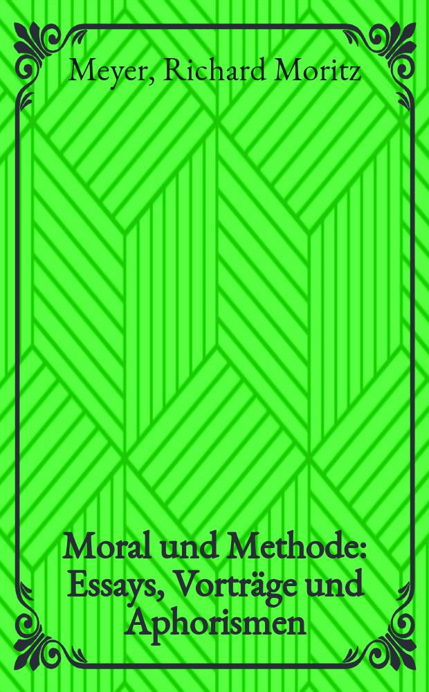 Moral und Methode : Essays, Vorträge und Aphorismen = Мораль и метод. Эссе, лекции и афоризмы
