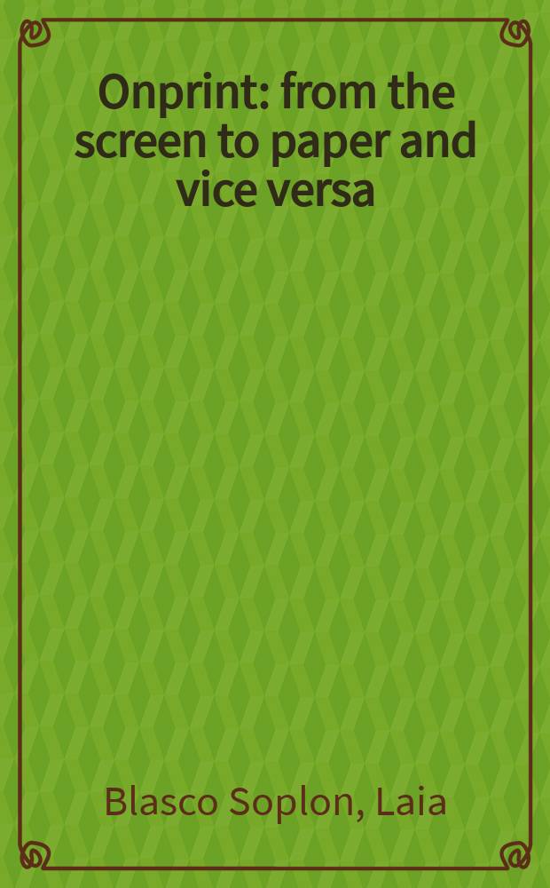 Onprint : from the screen to paper and vice versa