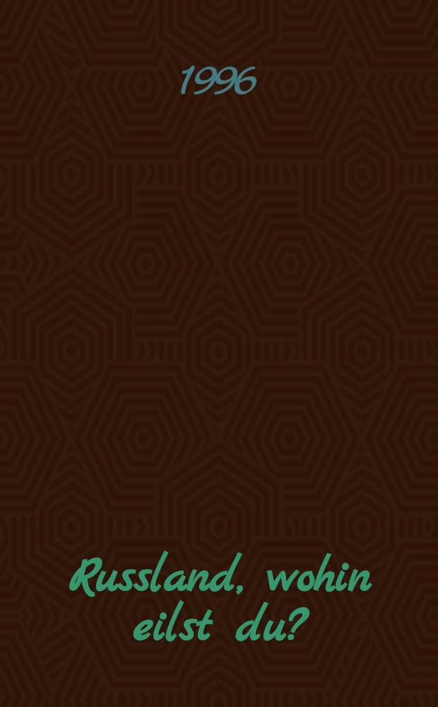 Russland, wohin eilst du? : Perestrojka und Kultur = Россия, куда ты катишься? Перестройка и культура
