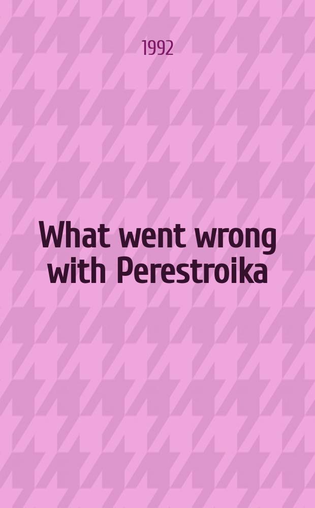 What went wrong with Perestroika = Что пошло не так с перестройкой?