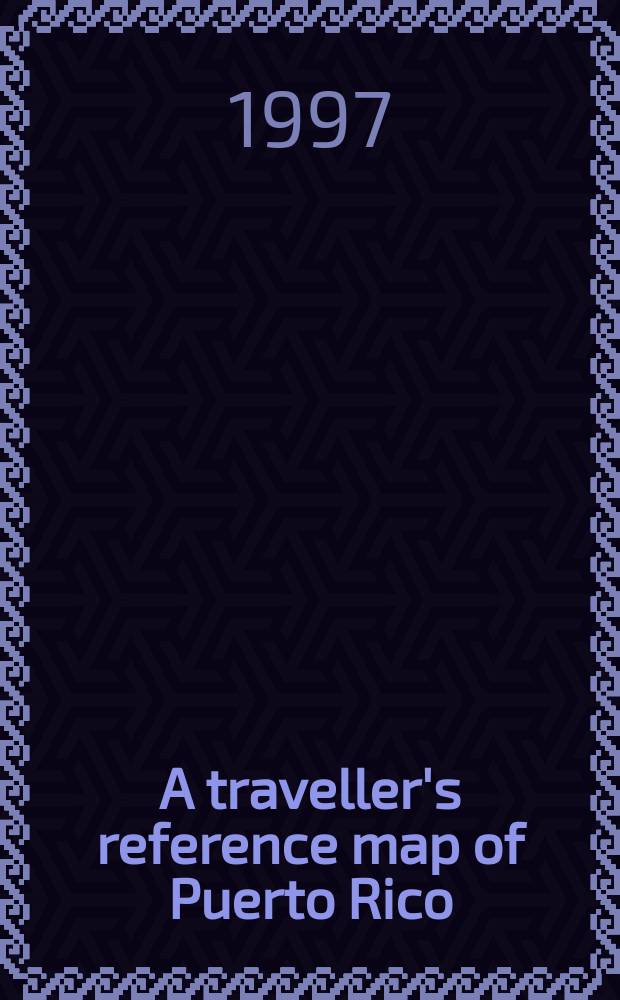 A traveller's reference map of Puerto Rico