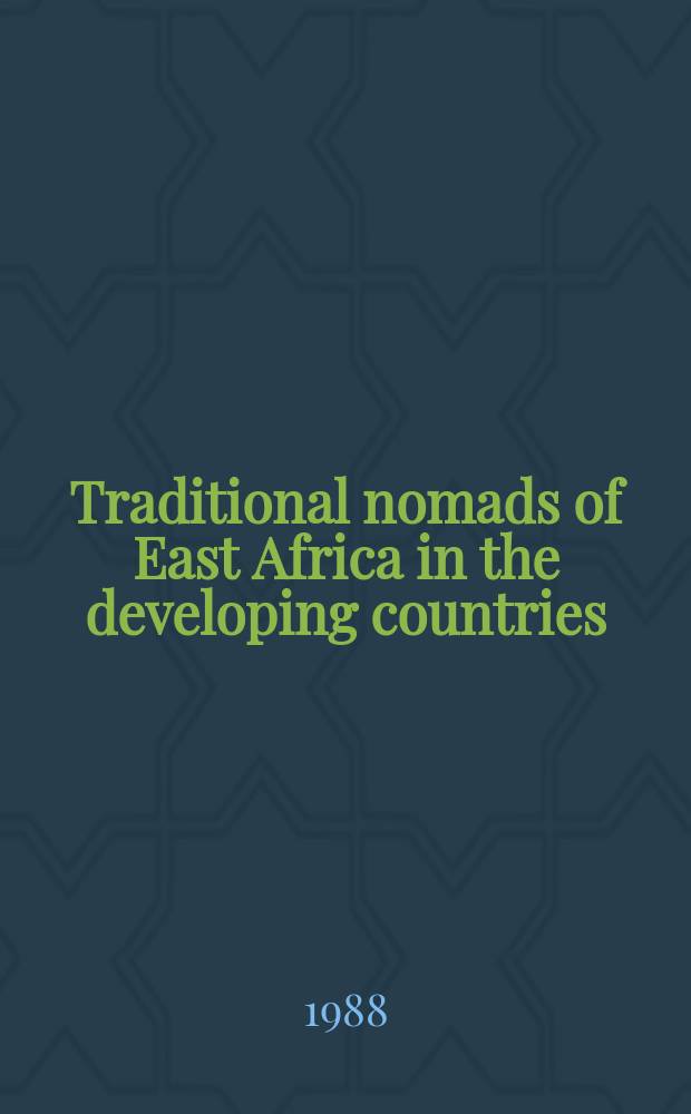 Traditional nomads of East Africa in the developing countries : (The Democratic Republic of Somalia, the Republic of Kenya a. the United Republic of Tanzania)