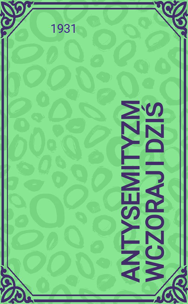 ... Antysemityzm wczoraj i dziś