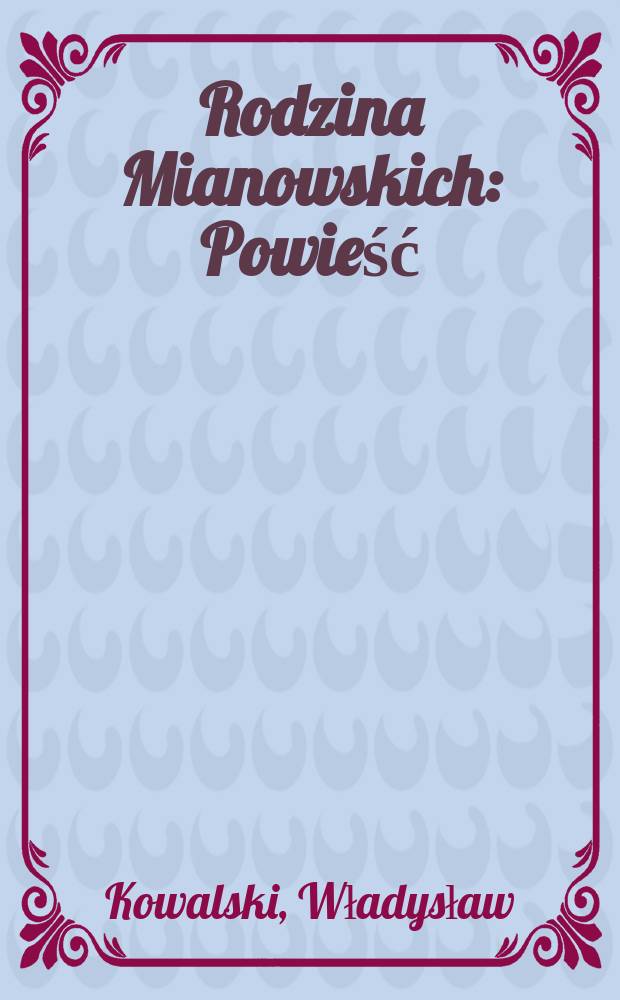Rodzina Mianowskich : Powieść