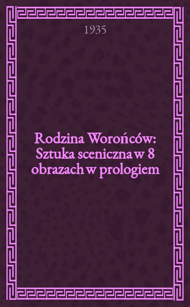 ... Rodzina Worońców : Sztuka sceniczna w 8 obrazach w prologiem