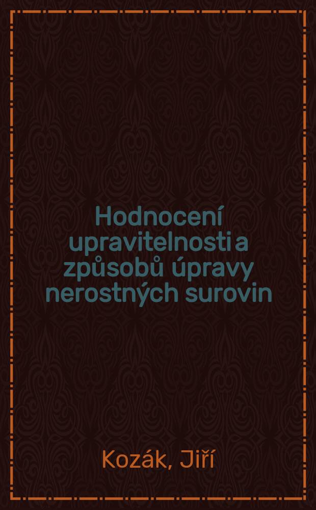 Hodnocení upravitelnosti a způsobů úpravy nerostných surovin : Učebnice pro vysoké skoly