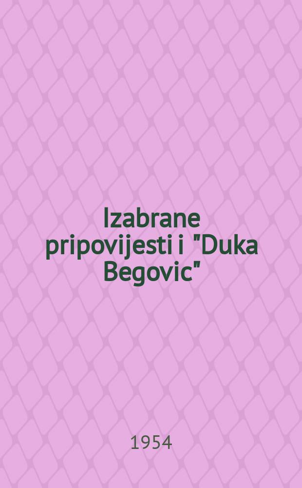 Izabrane pripovijesti i "Duka Begovic" : Roman