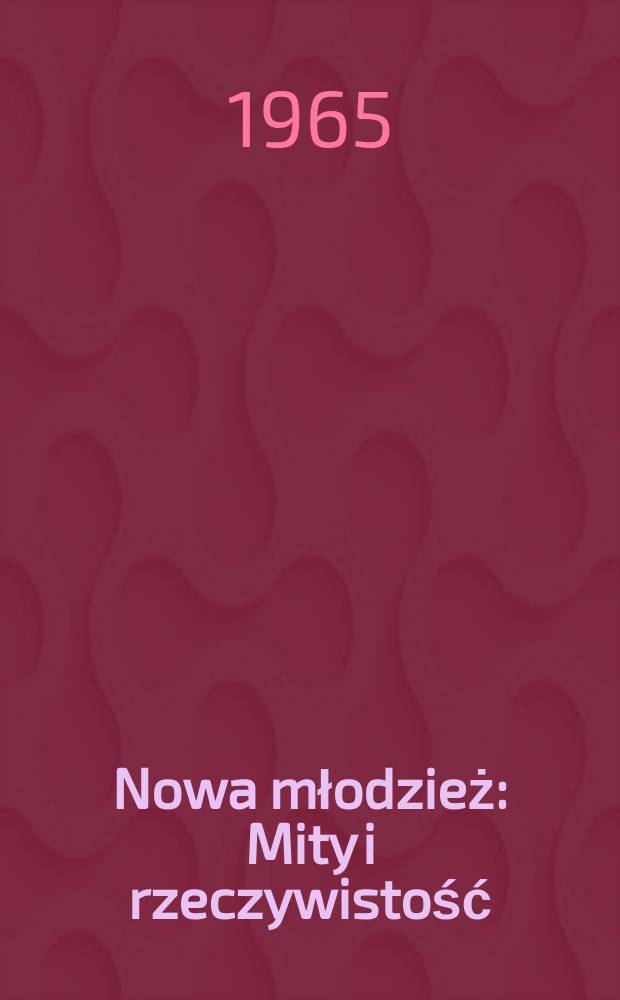 Nowa młodzież : Mity i rzeczywistość