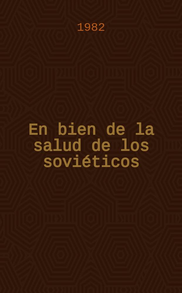 En bien de la salud de los soviéticos