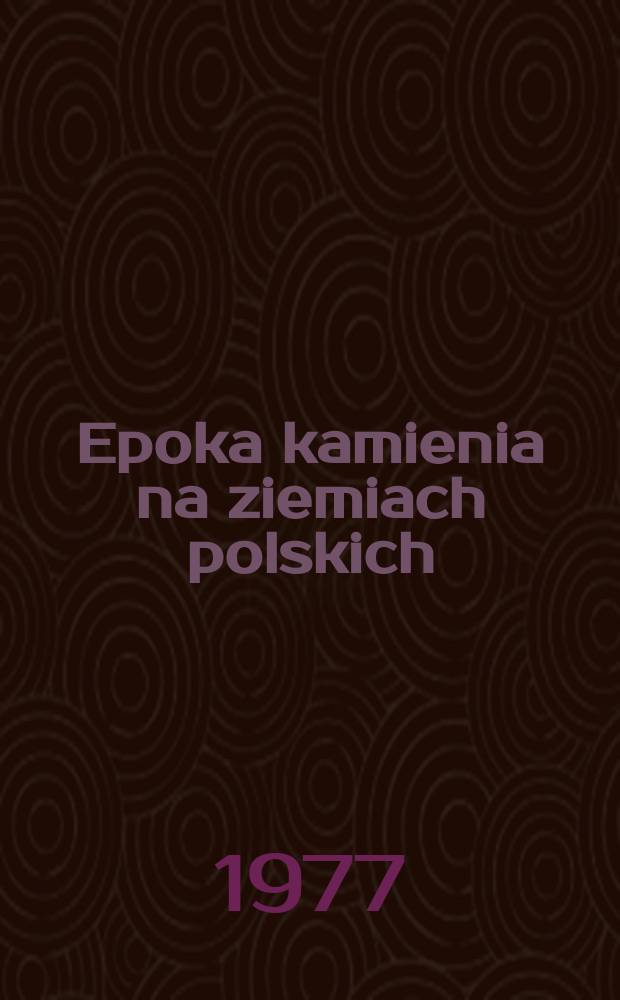 Epoka kamienia na ziemiach polskich