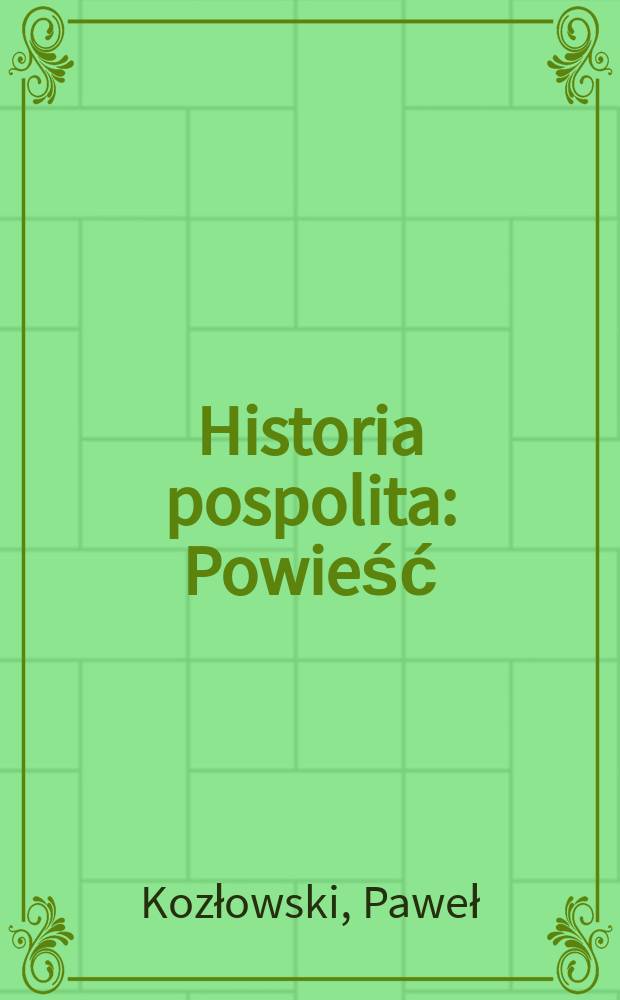 Historia pospolita : Powieść