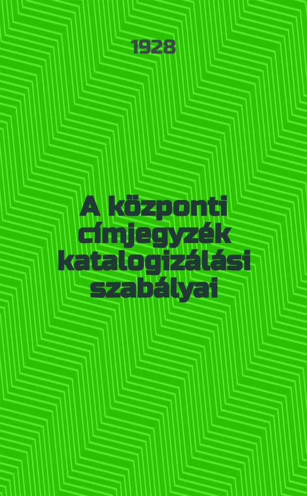 A központi címjegyzék katalogizálási szabályai
