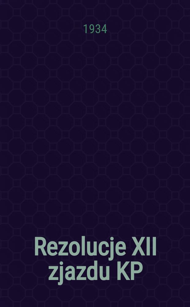 Rezolucje XII zjazdu KP(b)U 18-23 stycznia 1934 r.