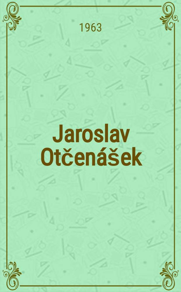 Jaroslav Otčenášek : Monografie