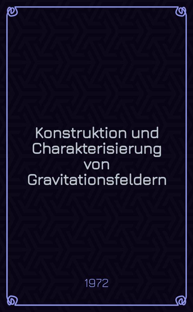 [Konstruktion und Charakterisierung von Gravitationsfeldern