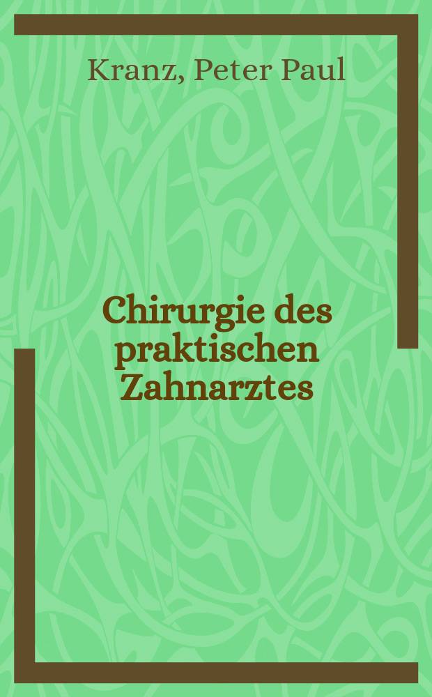 Chirurgie des praktischen Zahnarztes