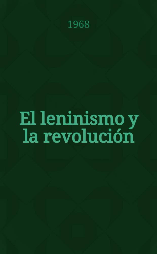 El leninismo y la revolución : Respuesta a los críticos