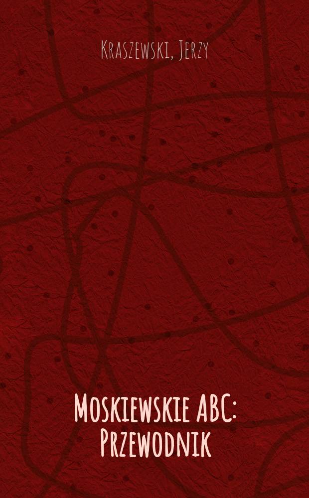 Moskiewskie ABC : Przewodnik