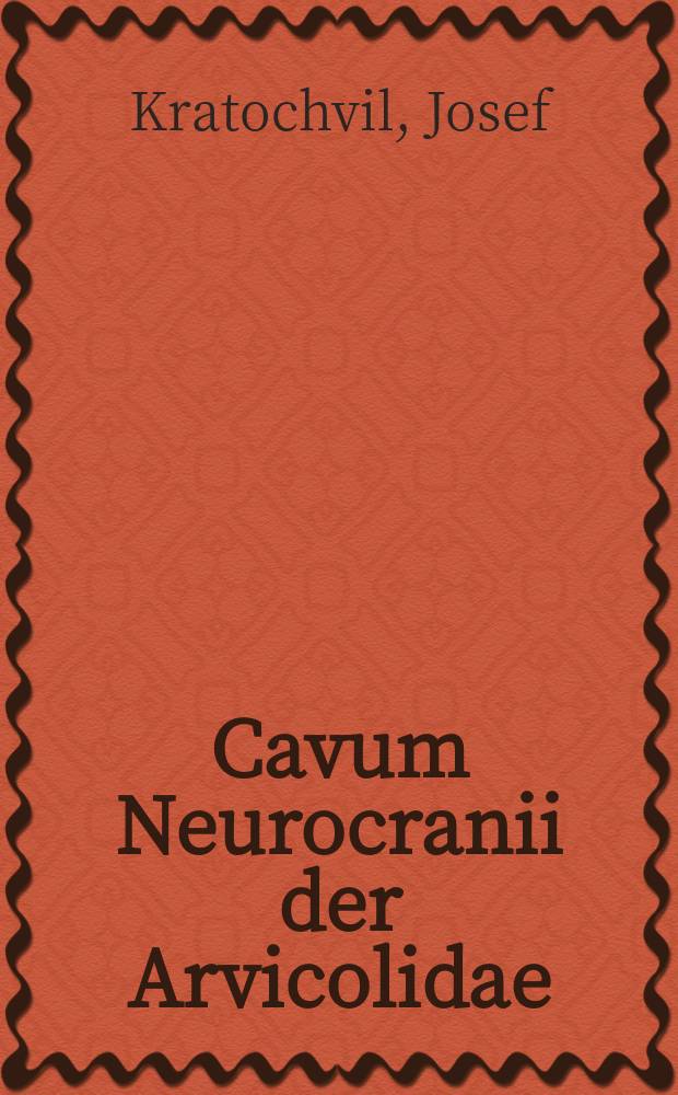 Cavum Neurocranii der Arvicolidae